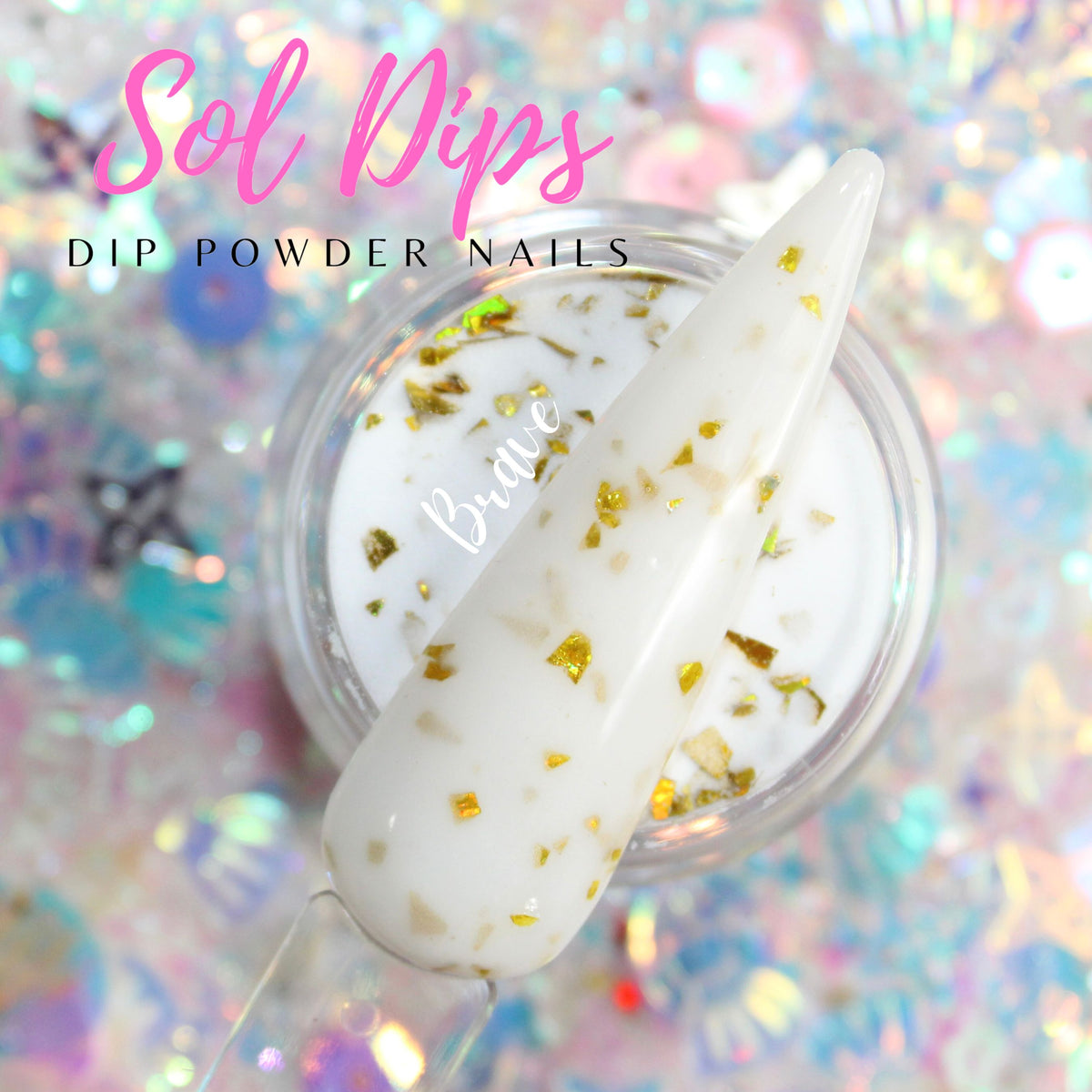 Brave | Sol Dips, LLC
